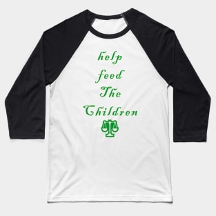 Help feed the children Baseball T-Shirt